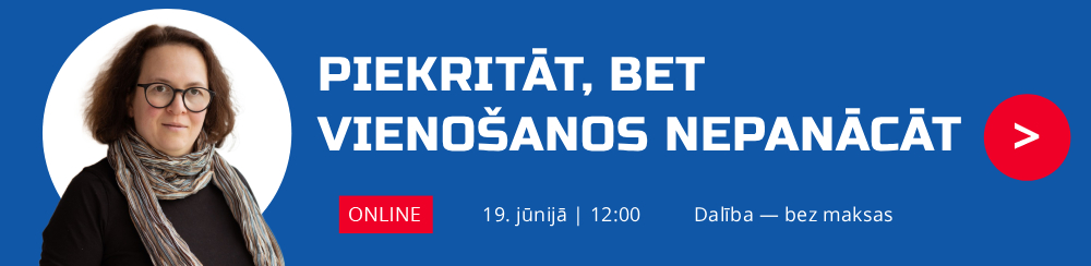 PIEKRITĀT, BET VIENOŠANOS NEPANĀCĀT